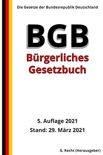 Das BGB - Bürgerliches Gesetzbuch, 5. Auflage 2021 von Independently published